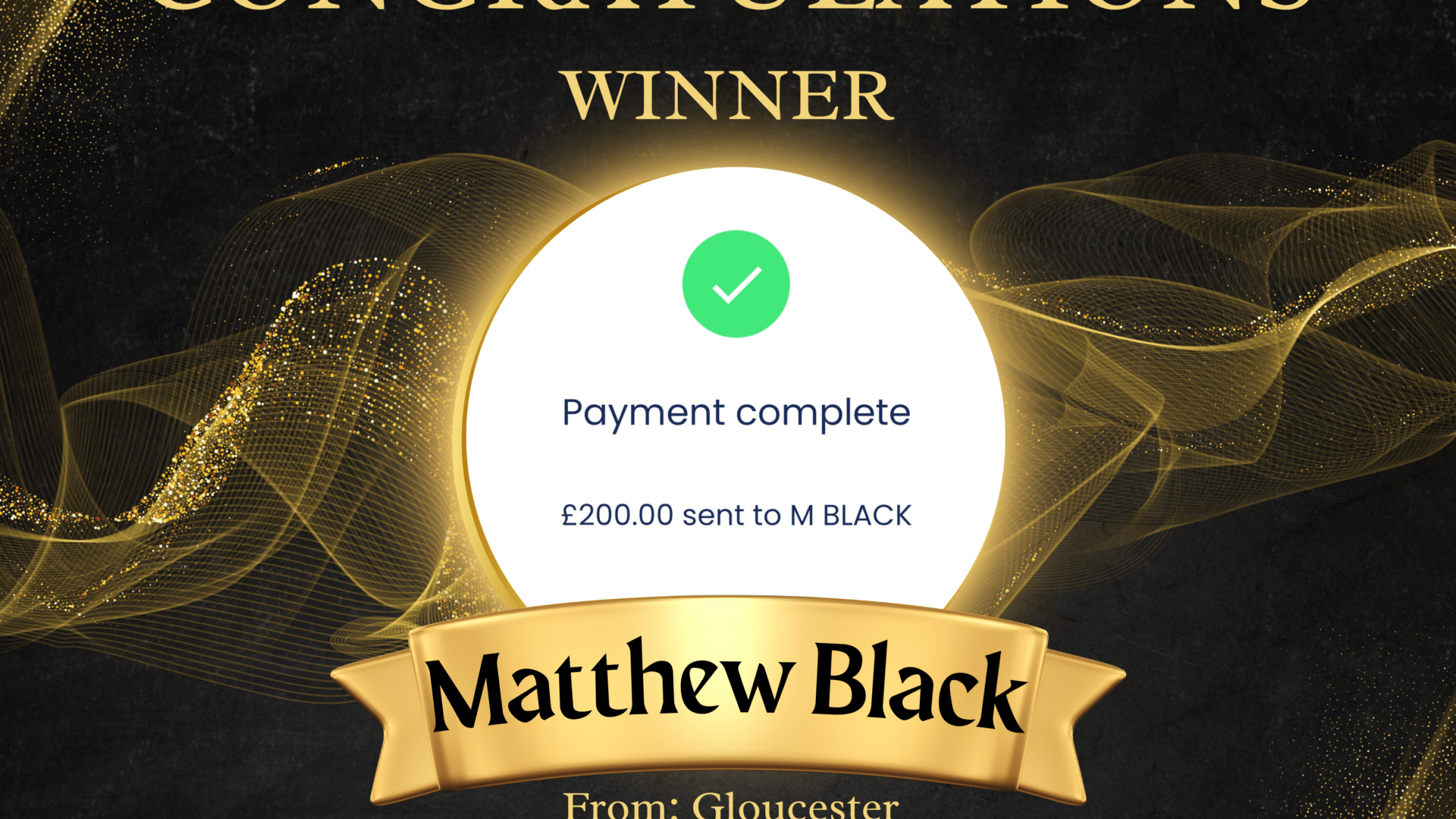 Congratulations to Matthew Black, winner of £200 cash!