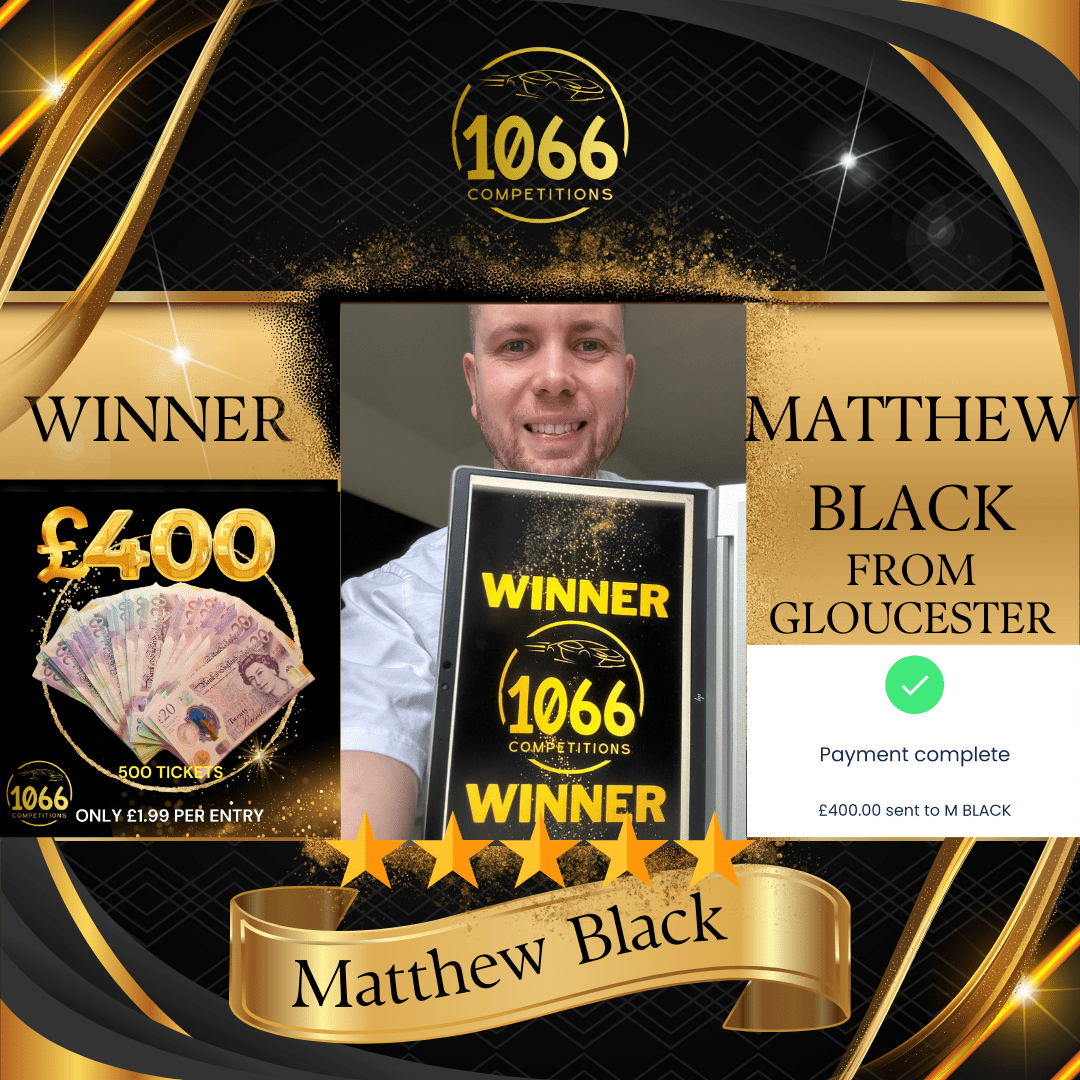 Congratulations to Matthew Black, winner of £400 cash!