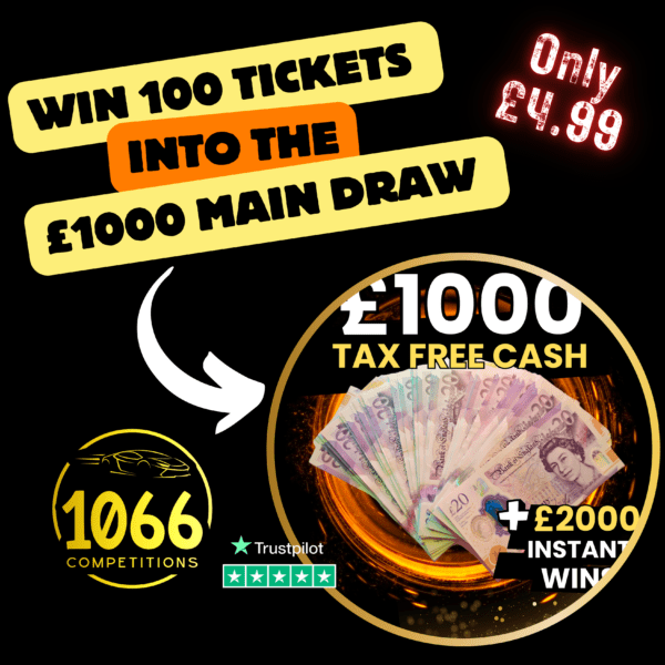 WIN 100 TICKETS INTO £1000 CASH + £2000 INSTANTS DRAW