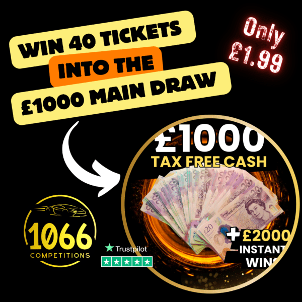 WIN 40 TICKETS INTO £1000 CASH + £2000 INSTANTS DRAW