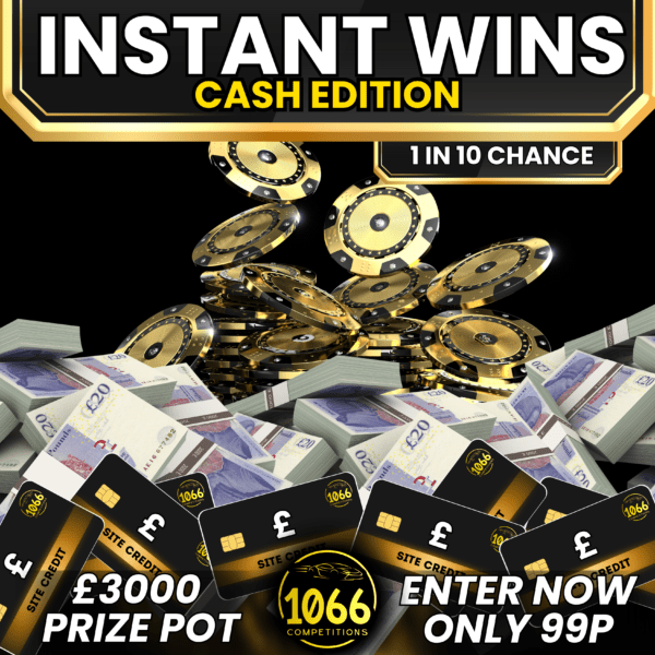 INSTANT WINS CASH + CREDIT £3000 PRIZE POT - £200 END PRIZE